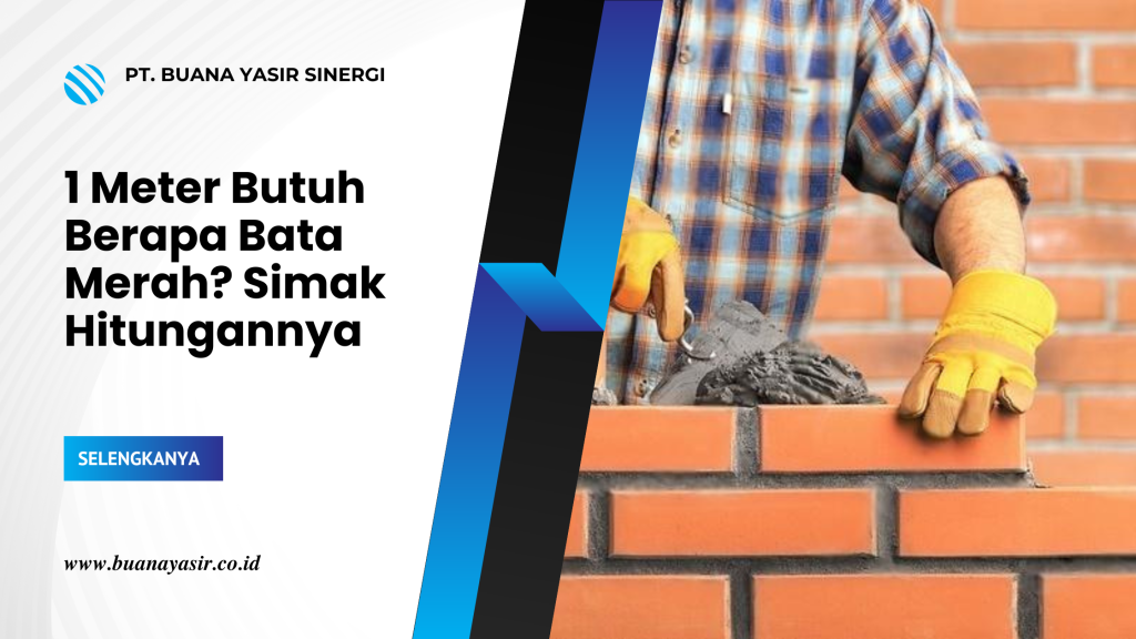 1 Meter Butuh Berapa Bata Merah? Simak Hitungannya