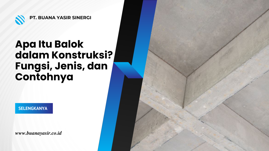 Apa Itu Balok dalam Konstruksi_ Fungsi, Jenis, dan Contohnya