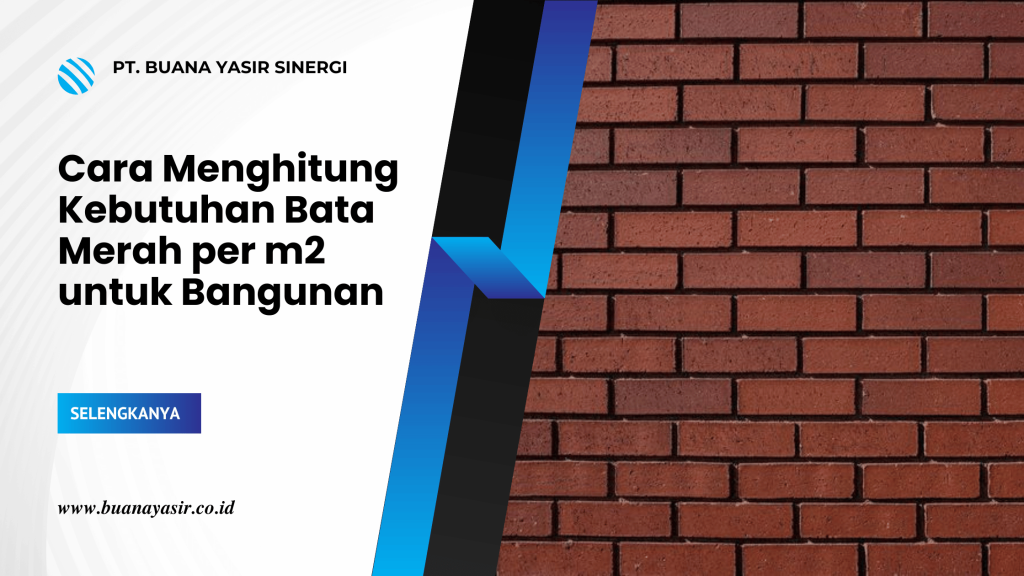 Cara Menghitung Kebutuhan Bata Merah per m2 untuk Bangunan