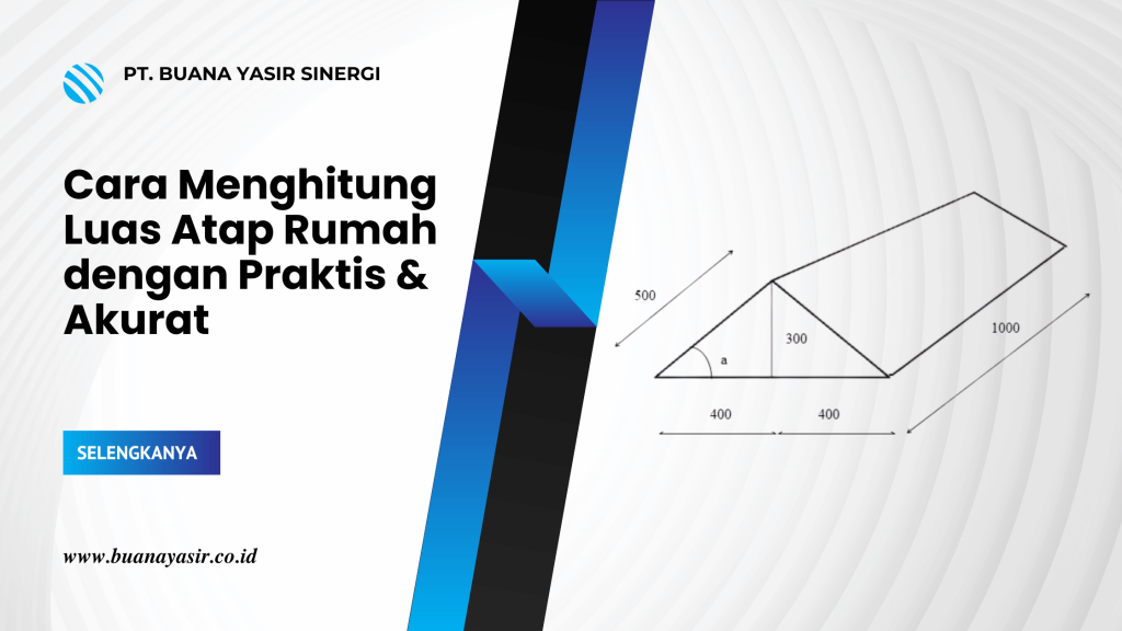 Cara Menghitung Luas Atap Rumah dengan Praktis & Akurat