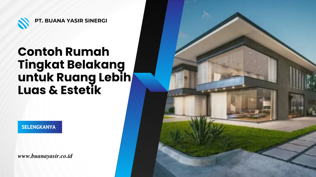 Contoh Rumah Tingkat Belakang untuk Ruang Lebih Luas & Estetik