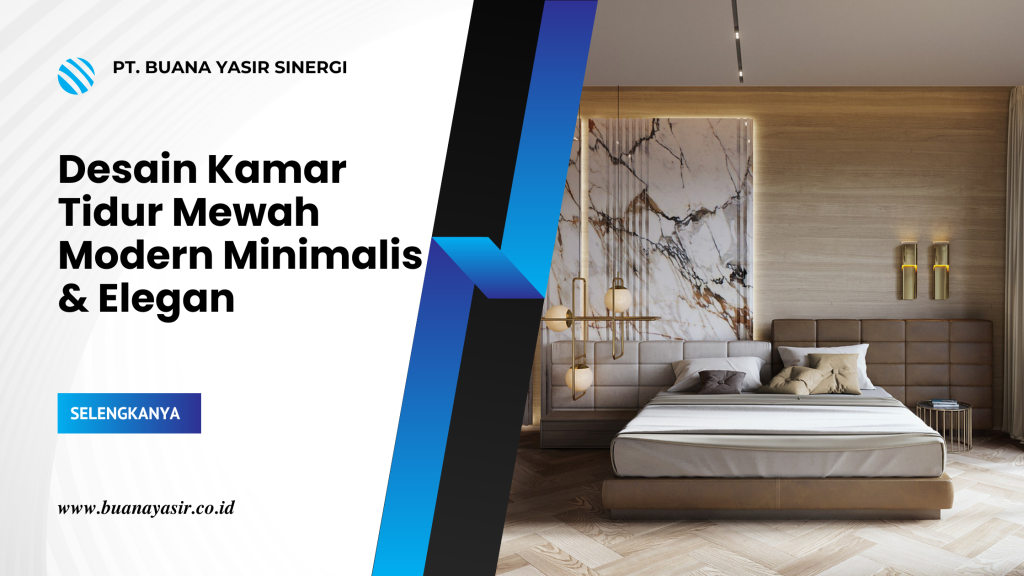 Desain Kamar Tidur Mewah Modern Minimalis & Elegan