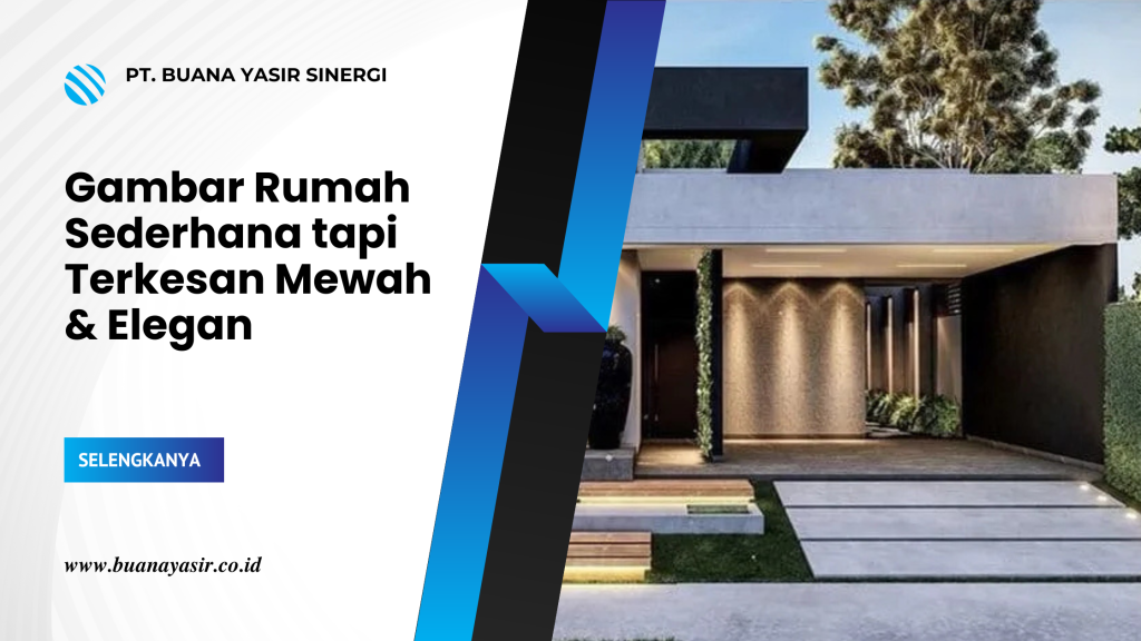 Gambar Rumah Sederhana tapi Terkesan Mewah & Elegan