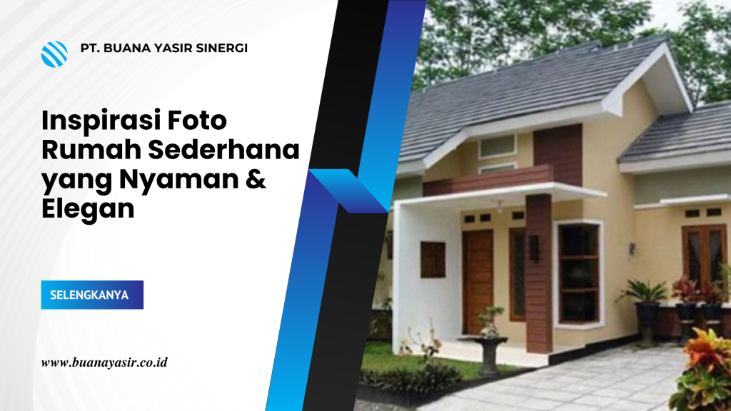 Inspirasi Foto Rumah Sederhana yang Nyaman & Elegan