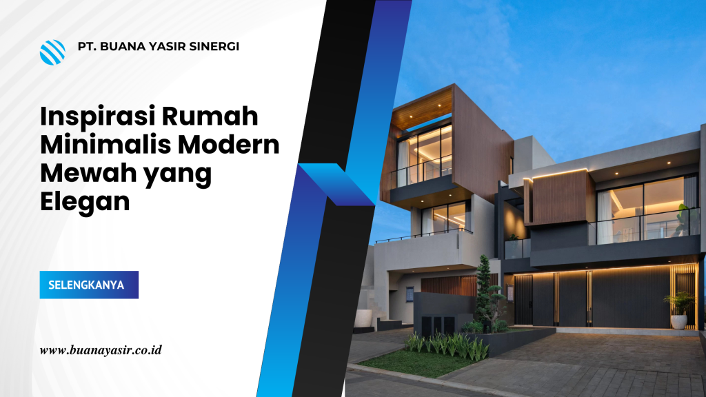 Inspirasi Rumah Minimalis Modern Mewah yang Elegan
