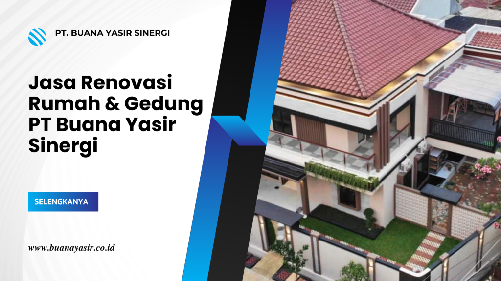 Jasa Renovasi Rumah & Gedung PT Buana Yasir Sinergi