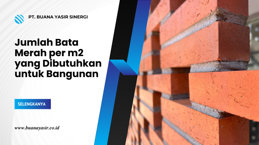Jumlah Bata Merah per m2 yang Dibutuhkan untuk Bangunan