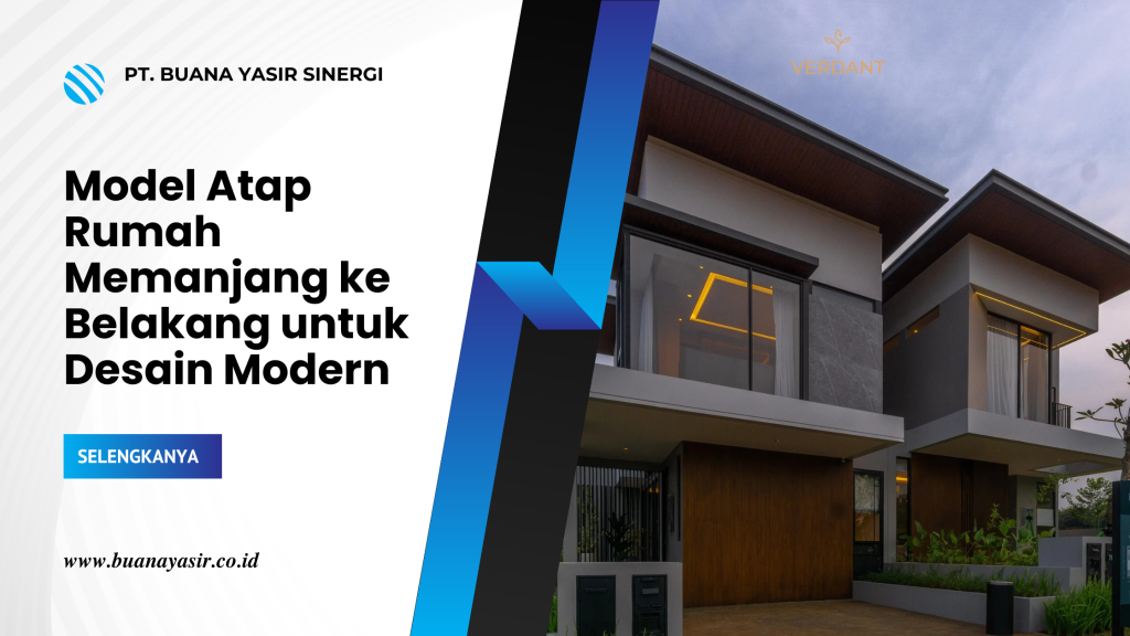 Model Atap Rumah Memanjang ke Belakang untuk Desain Modern
