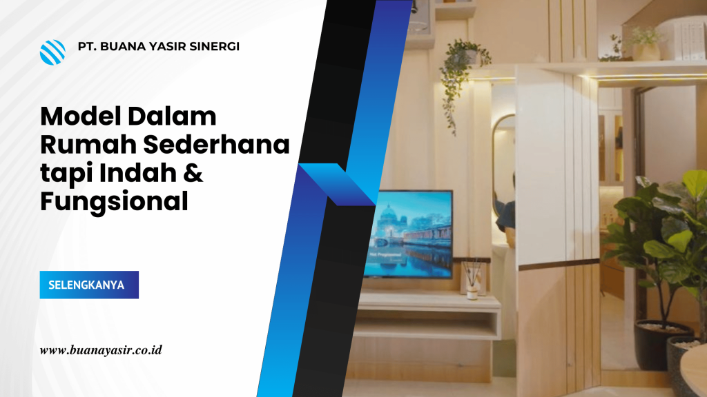 Model Dalam Rumah Sederhana tapi Indah & Fungsional
