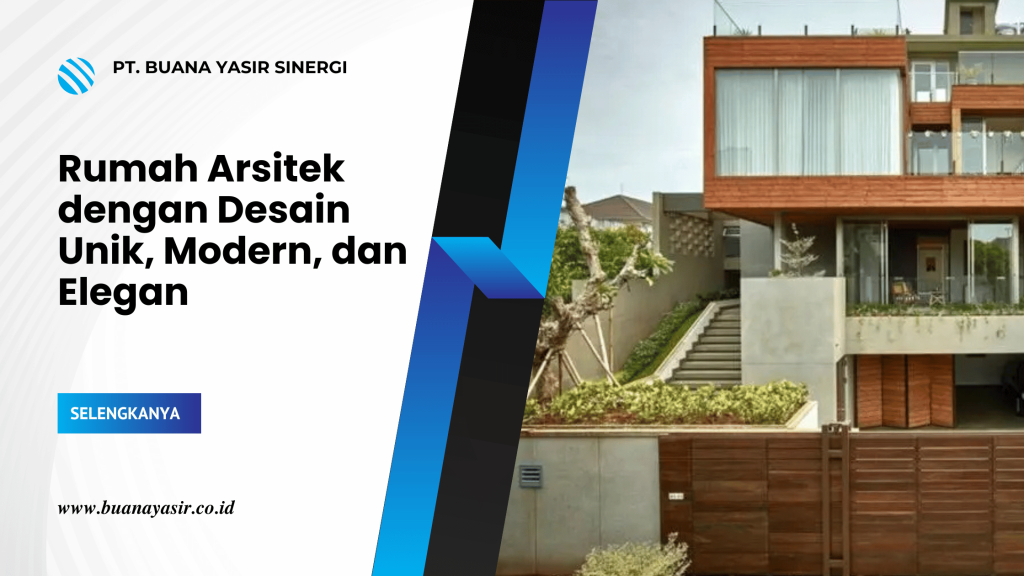 Rumah Arsitek dengan Desain Unik, Modern, dan Elegan