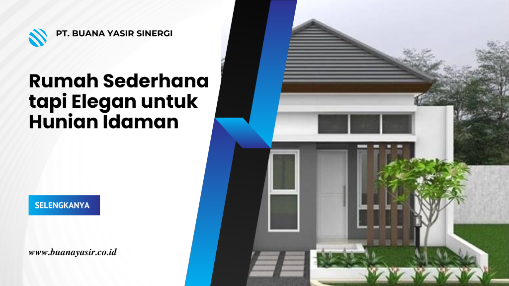 Rumah Sederhana tapi Elegan untuk Hunian Idaman