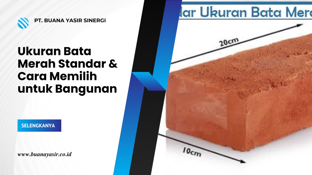 Ukuran Bata Merah Standar & Cara Memilih untuk Bangunan